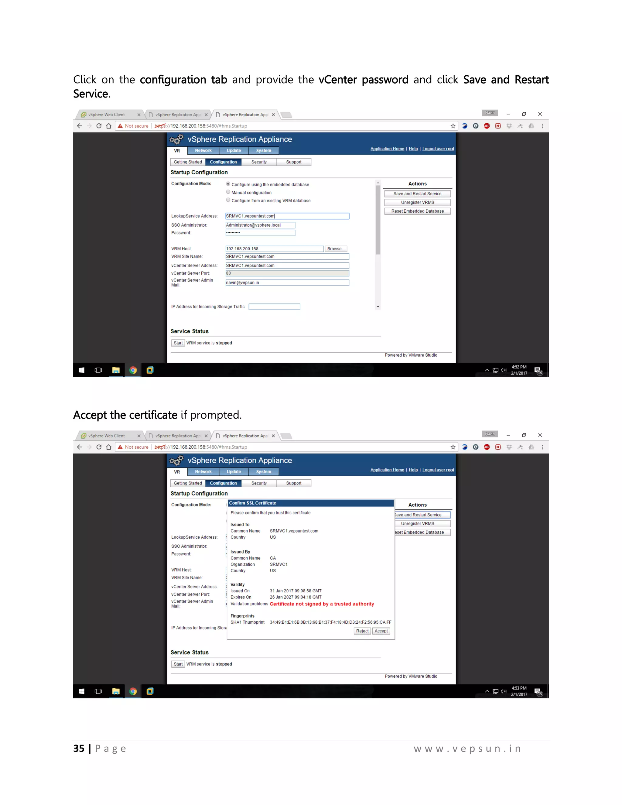 35 | P a g e w w w . v e p s u n . i n
Click on the configuration tab and provide the vCenter password and click Save and Restart
Service.
Accept the certificate if prompted.
 