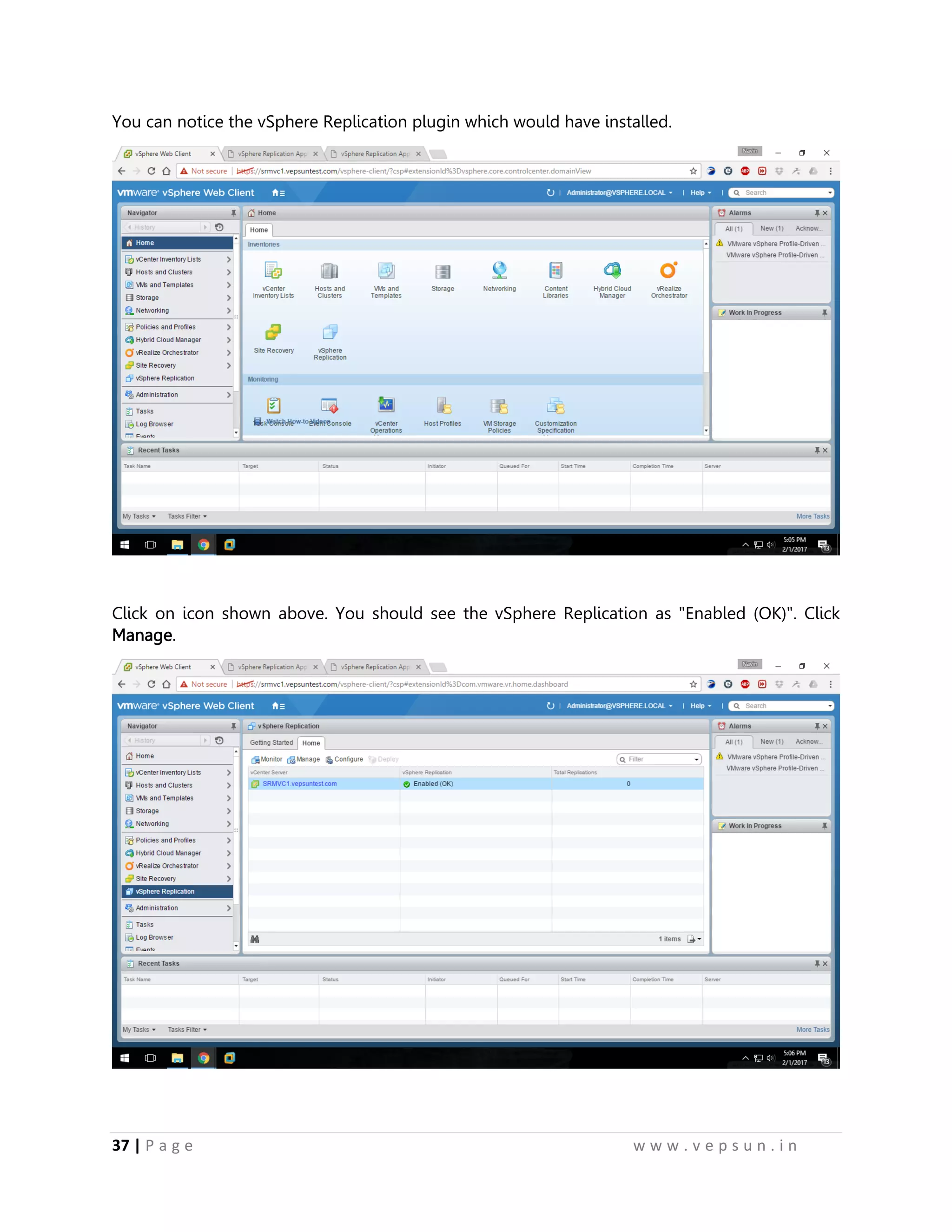 37 | P a g e w w w . v e p s u n . i n
You can notice the vSphere Replication plugin which would have installed.
Click on icon shown above. You should see the vSphere Replication as "Enabled (OK)". Click
Manage.
 