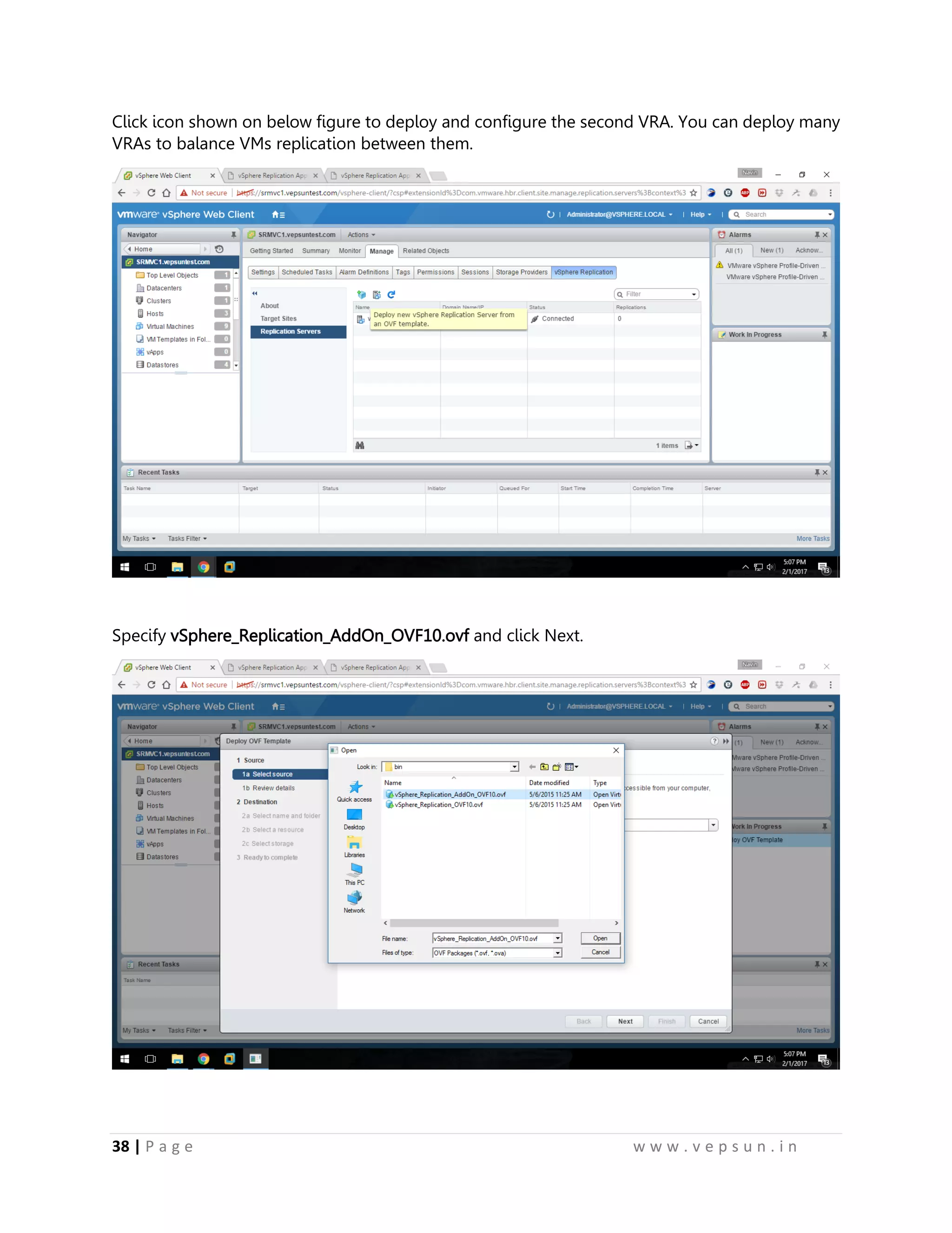 38 | P a g e w w w . v e p s u n . i n
Click icon shown on below figure to deploy and configure the second VRA. You can deploy many
VRAs to balance VMs replication between them.
Specify vSphere_Replication_AddOn_OVF10.ovf and click Next.
 