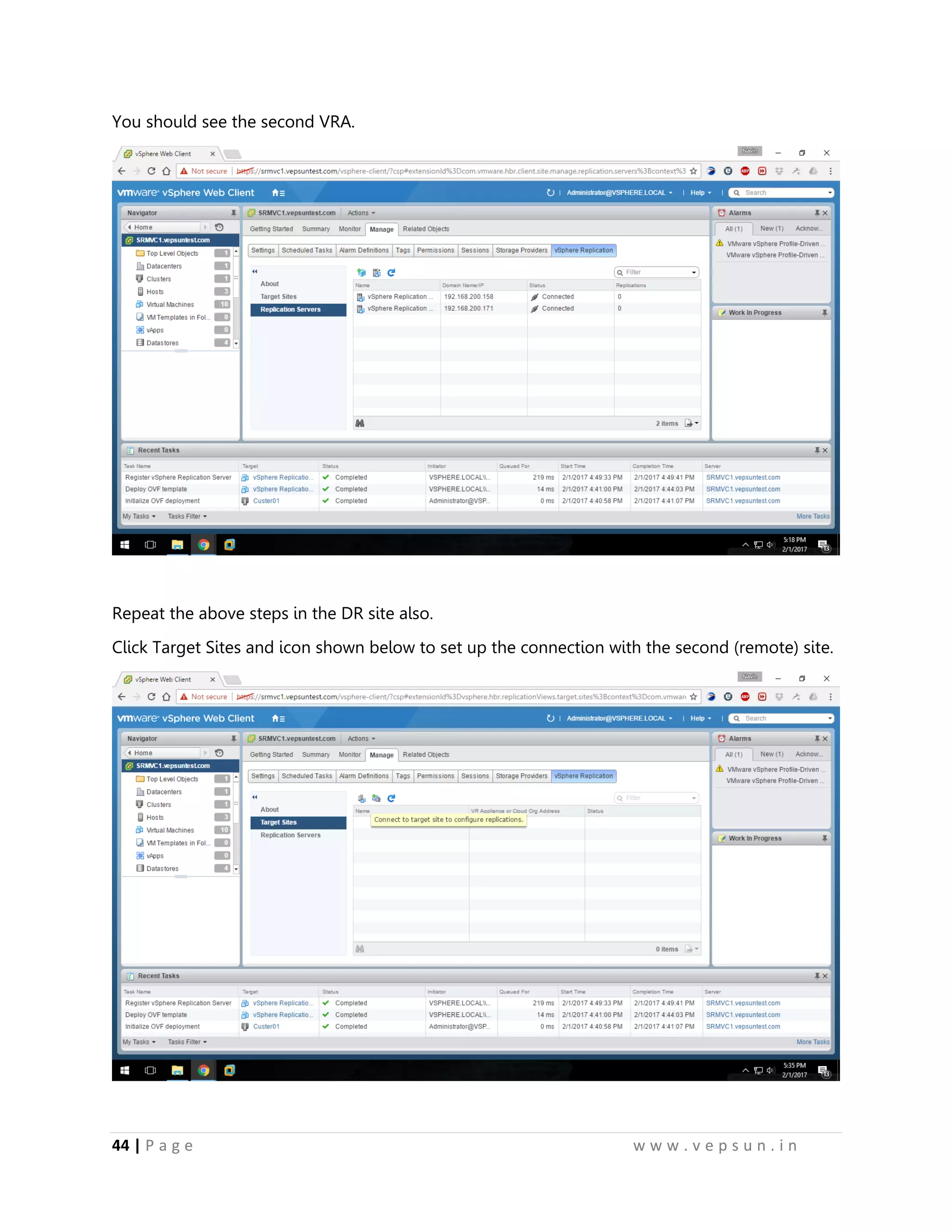 44 | P a g e w w w . v e p s u n . i n
You should see the second VRA.
Repeat the above steps in the DR site also.
Click Target Sites and icon shown below to set up the connection with the second (remote) site.
 