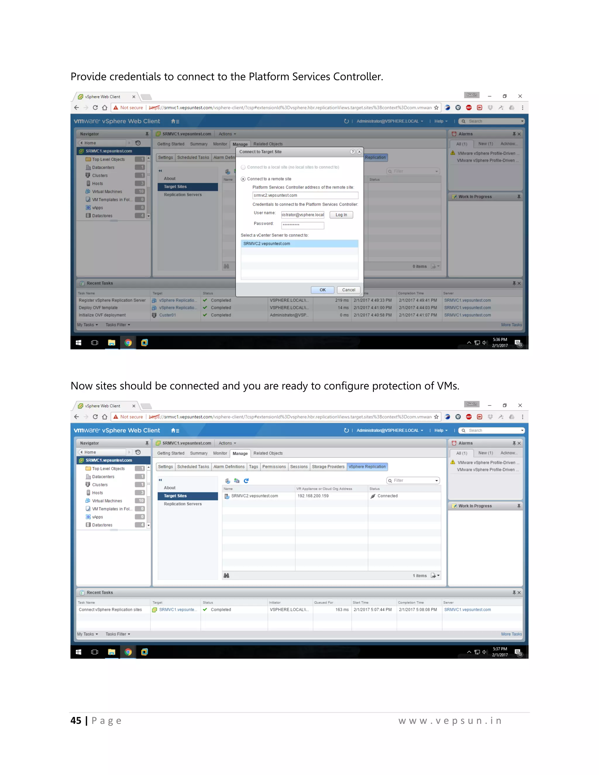 45 | P a g e w w w . v e p s u n . i n
Provide credentials to connect to the Platform Services Controller.
Now sites should be connected and you are ready to configure protection of VMs.
 