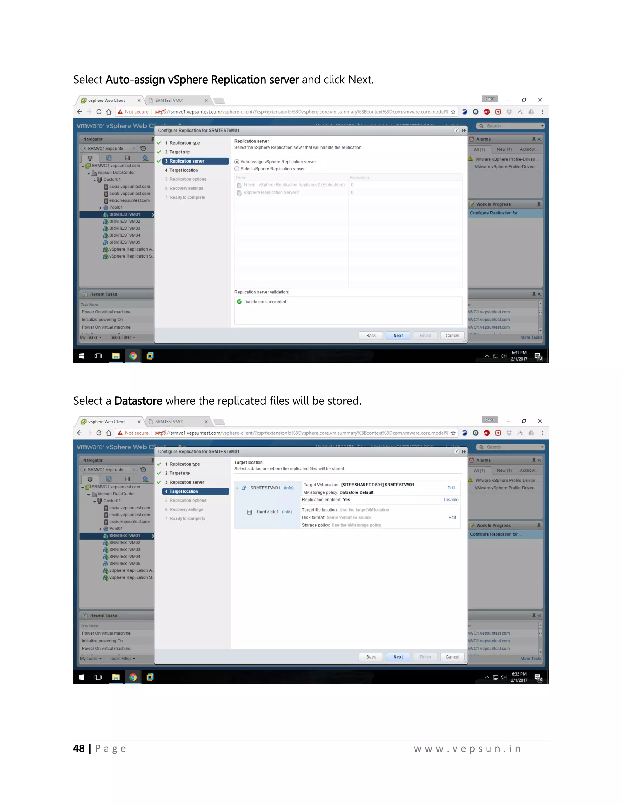 48 | P a g e w w w . v e p s u n . i n
Select Auto-assign vSphere Replication server and click Next.
Select a Datastore where the replicated files will be stored.
 