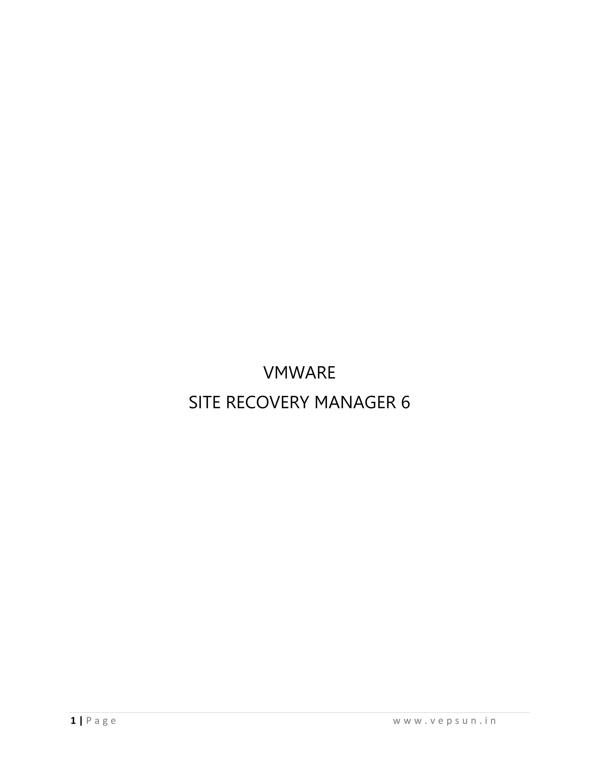 1 | P a g e w w w . v e p s u n . i n
VMWARE
SITE RECOVERY MANAGER 6
 