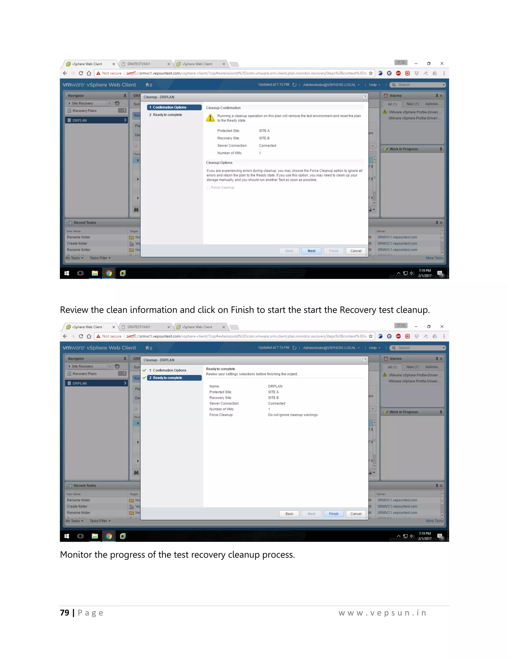 79 | P a g e w w w . v e p s u n . i n
Review the clean information and click on Finish to start the start the Recovery test cleanup.
Monitor the progress of the test recovery cleanup process.
 