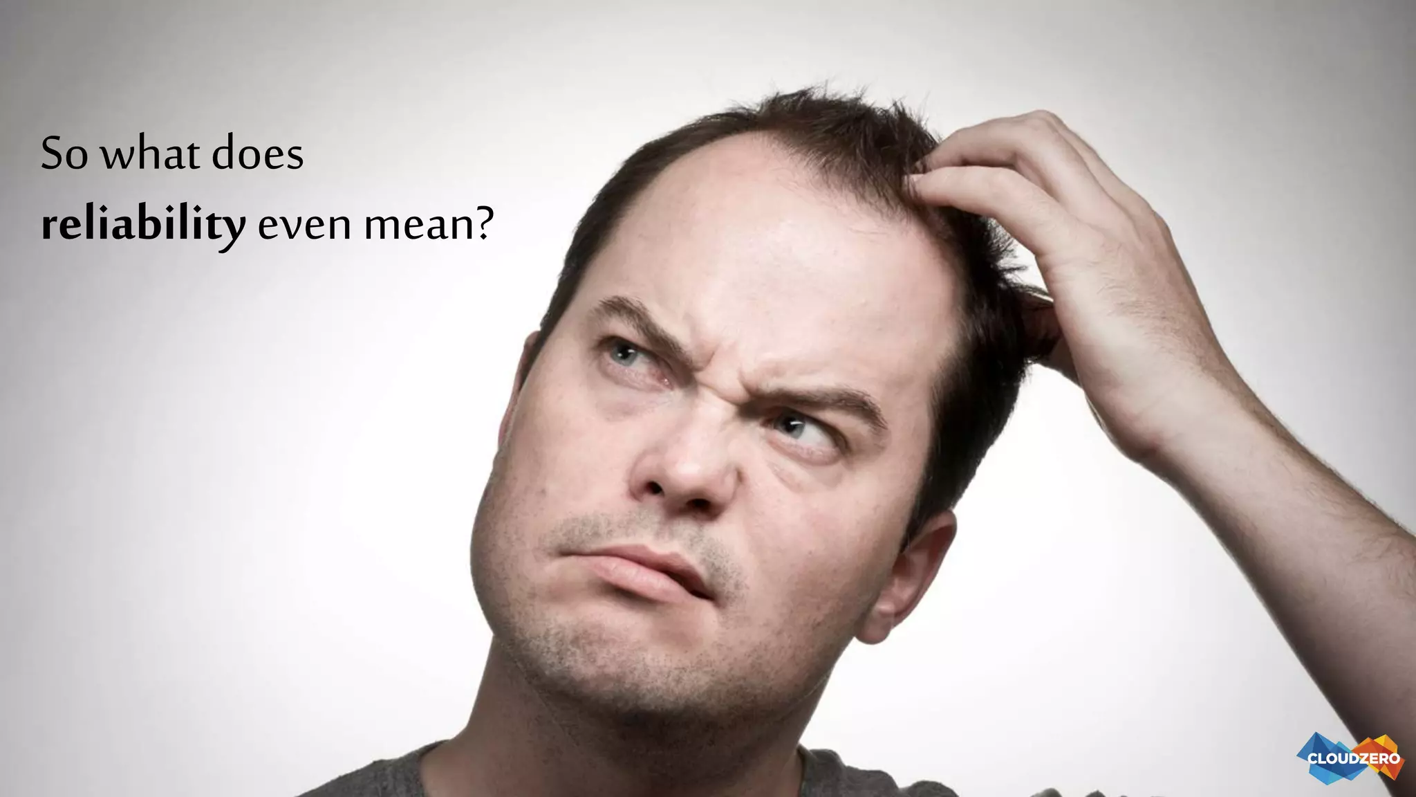 Sowhat does
reliability evenmean?
 