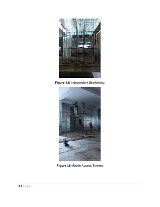 8 | P a g e
Figure 1.5 Independent Scaffolding
Figure1.6 Mobile Access Towers
 
