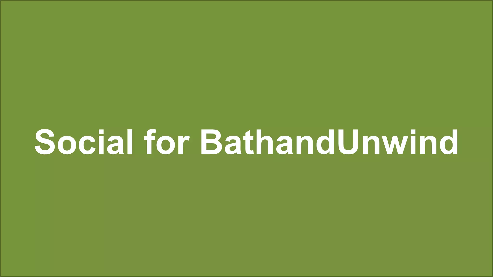 Social for BathandUnwind
 