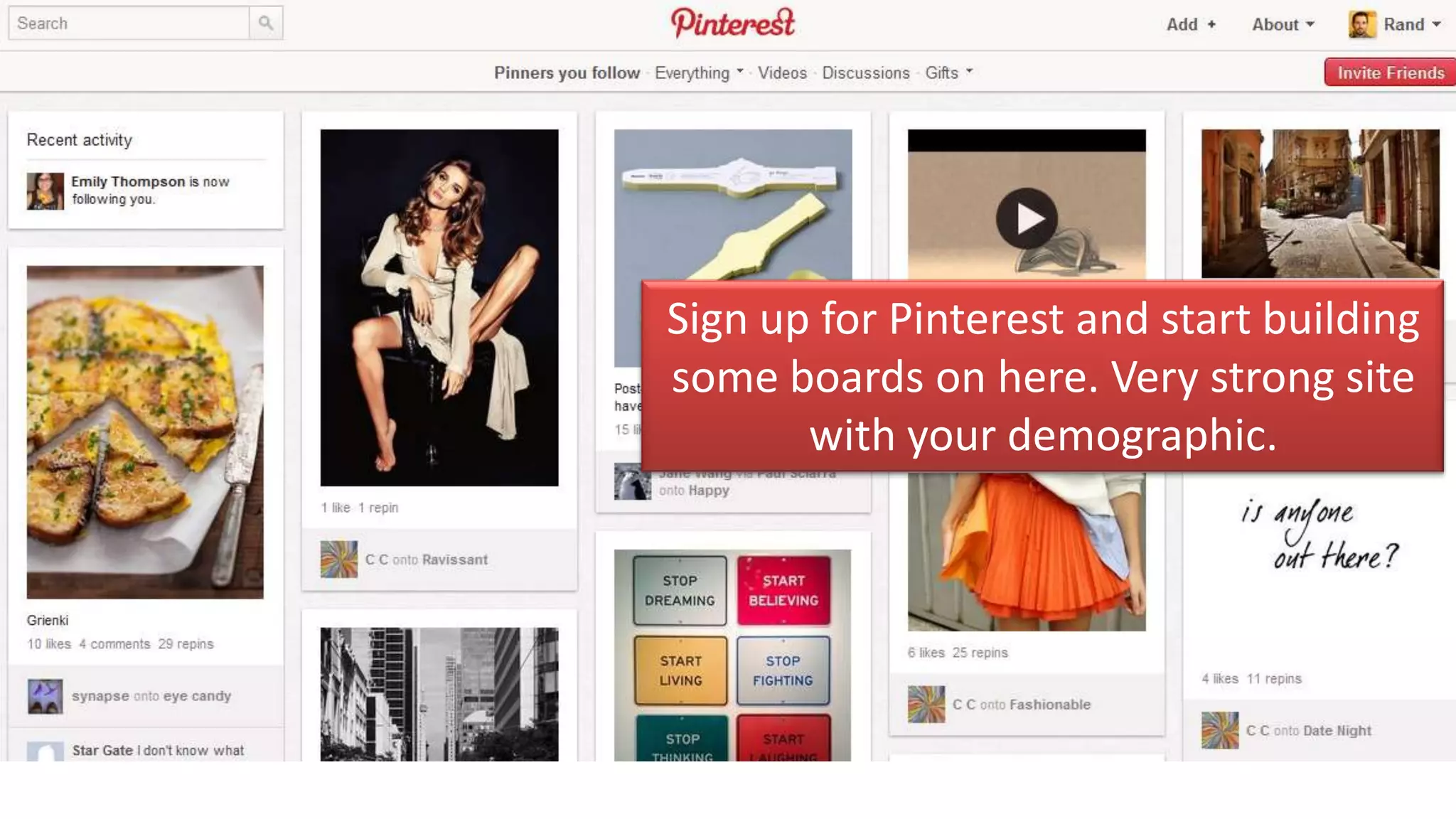 Sign up for Pinterest and start building
some boards on here. Very strong site
       with your demographic.
 