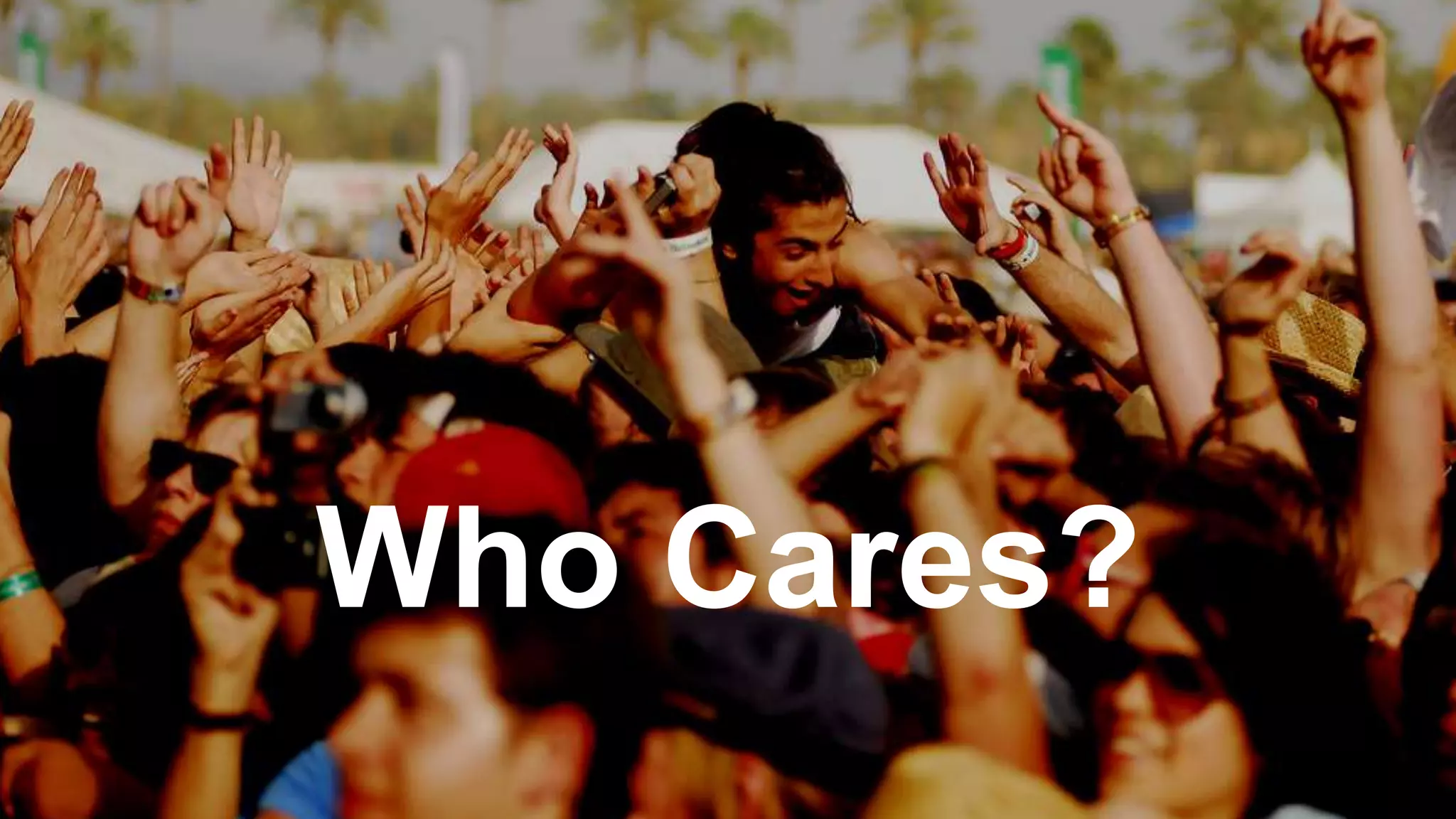 Who Cares?
 