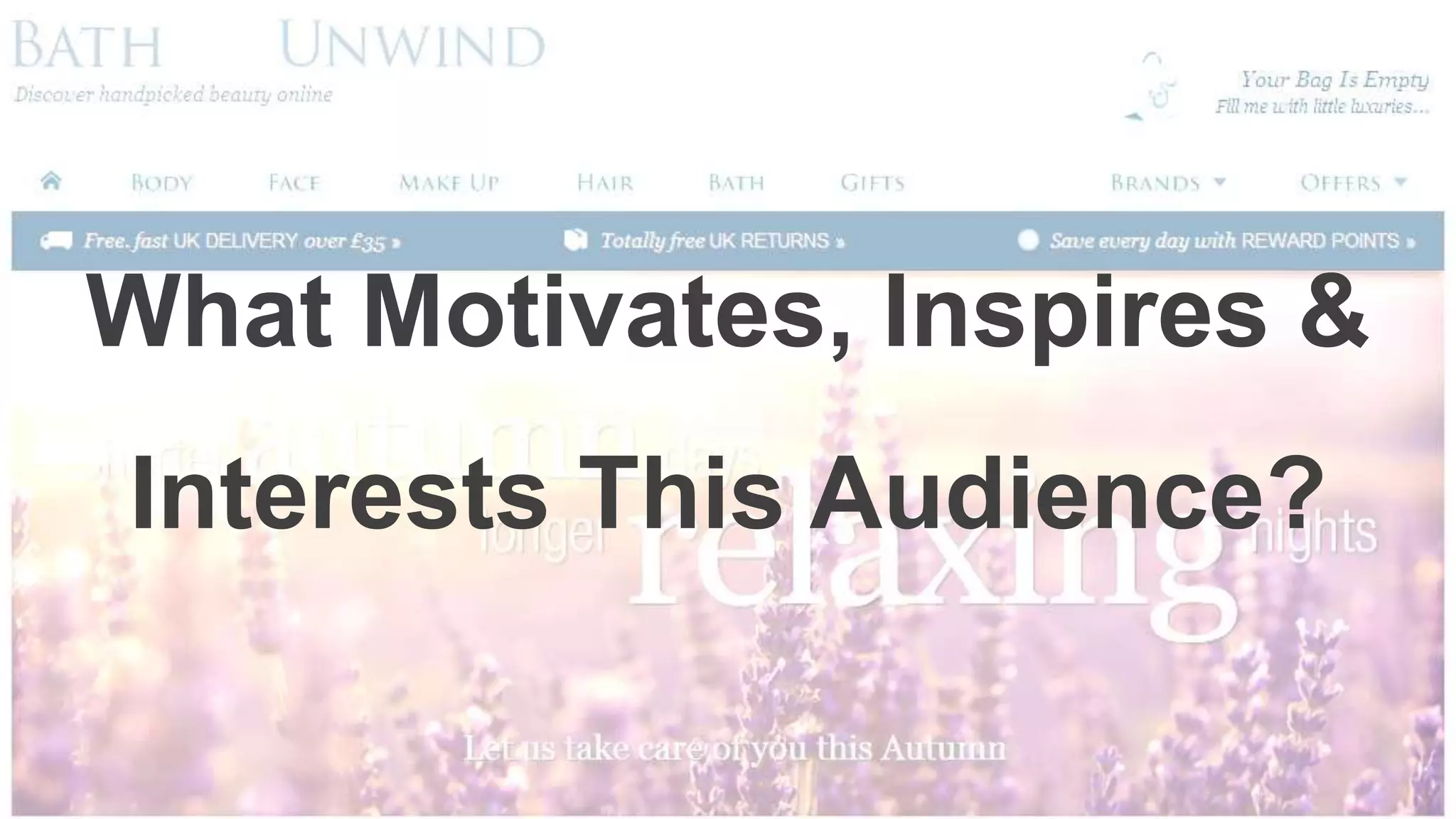 What Motivates, Inspires &
Interests This Audience?
 