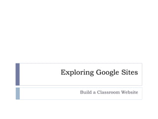 Exploring Google Sites Build a Classroom Website 