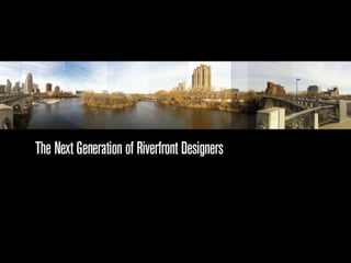 Minneapolis Riverfront Design Competition Siteseeing Youth Engagement 