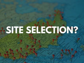 Site Selection