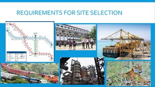 REQUIREMENTS FOR SITE SELECTION
 