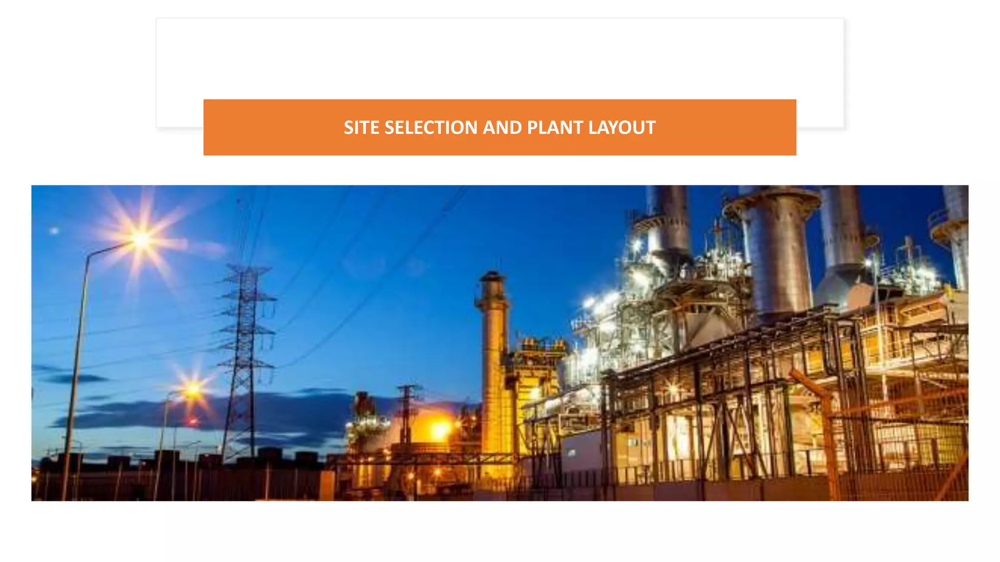 Site selection and plant layout | PPTX | Industrial Property | Real Estate
