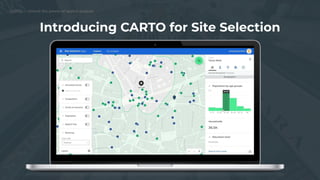 CARTO — Unlock the power of spatial analysis
Introducing CARTO for Site Selection
 