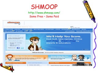 SHMOOP http://www.shmoop.com/ Some Free – Some Paid 
