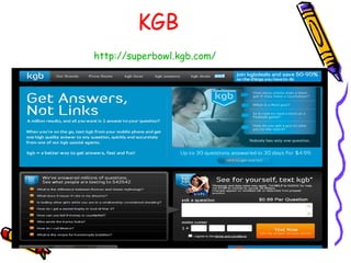 KGB http://superbowl.kgb.com/   