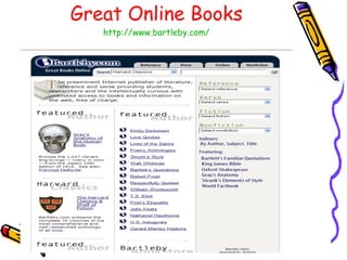 Great Online Books http://www.bartleby.com/ 
