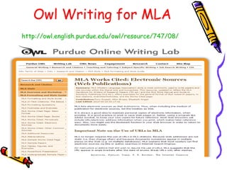 Owl Writing for MLA http://owl.english.purdue.edu/owl/resource/747/08/   