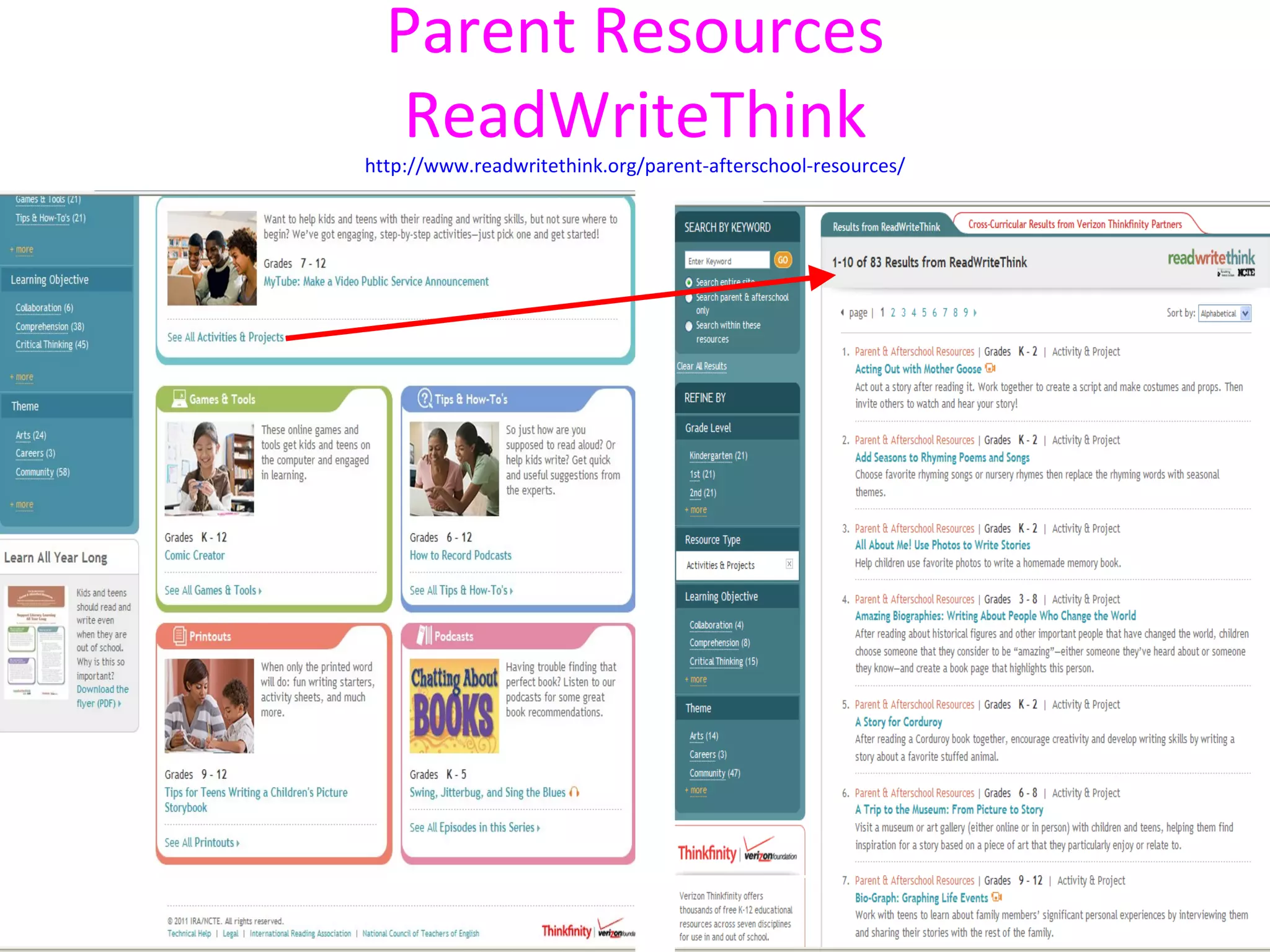 Parent Resources
  ReadWriteThink
http://www.readwritethink.org/parent-afterschool-resources/
 