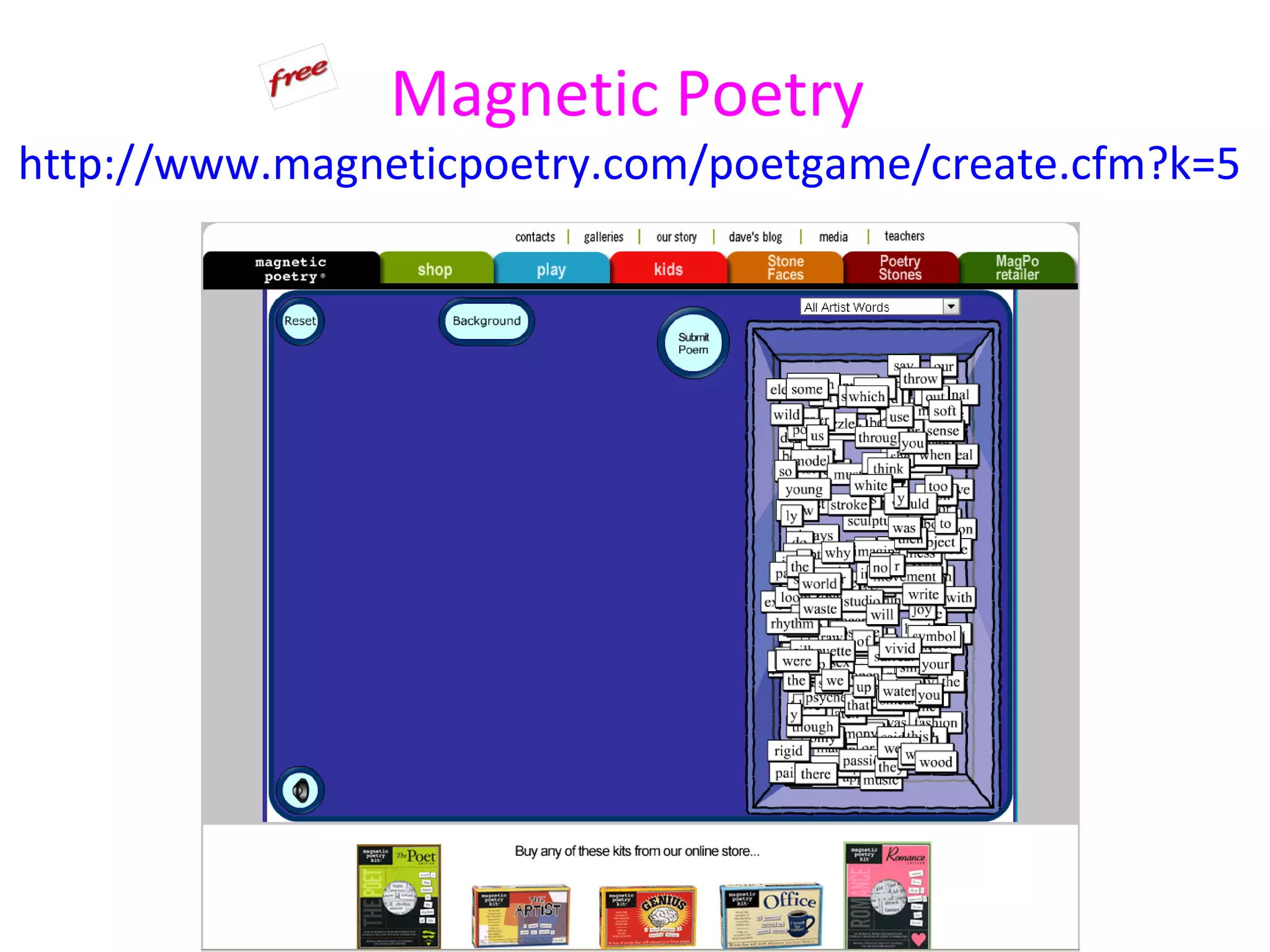 Magnetic Poetry
http://www.magneticpoetry.com/poetgame/create.cfm?k=5
 