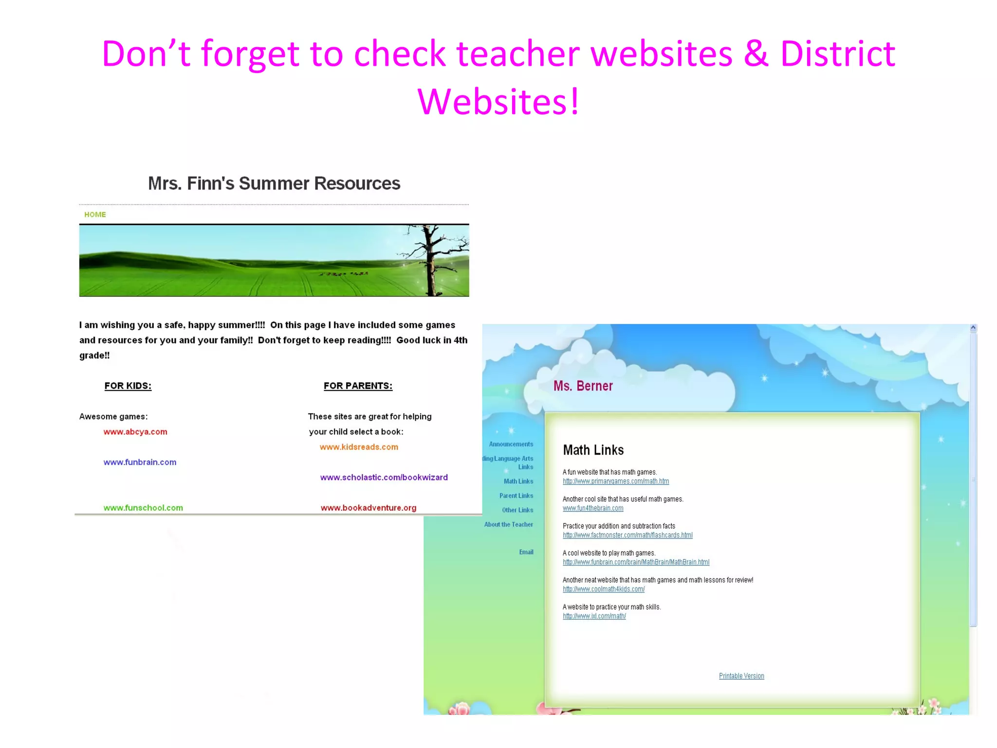 Don’t forget to check teacher websites & District
                   Websites!
 