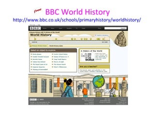 BBC World History
http://www.bbc.co.uk/schools/primaryhistory/worldhistory/
 