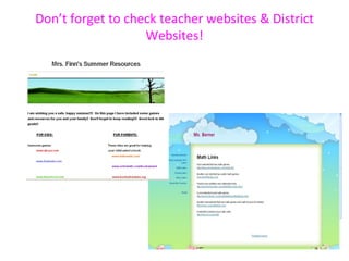 Don’t forget to check teacher websites & District
                   Websites!
 