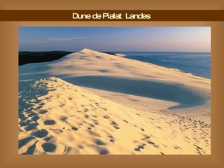 Dune du Pilat  Landes  