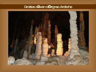 Grottes d’Aven d’Orgnac Ardèche 