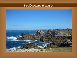 Ile d’Ouessant  Bretagne  