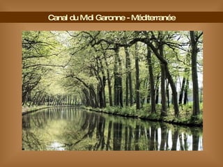 Canal du Midi Garonne - Méditerranée 