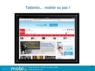Tablette… mobile ou pas ?




                            18
 