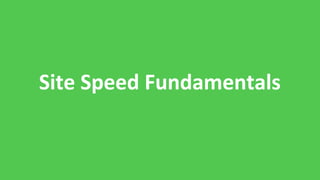 Site Speed Fundamentals
 