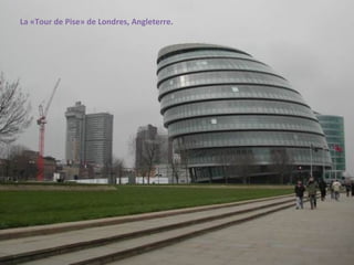 La «Tour de Pise» de Londres, Angleterre.

 