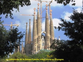 La cathédrale de la Sainte-Famille à Barcelone en Espagne.

 