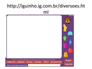 http://iguinho.ig.com.br/diversoes.html 
