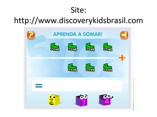 Site: http://www.discoverykidsbrasil.com 