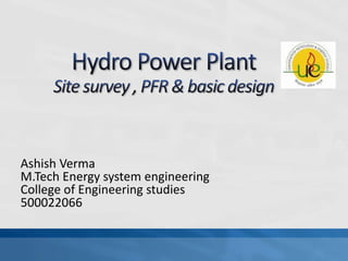 Ashish Verma
M.Tech Energy system engineering
College of Engineering studies
500022066

 