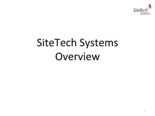 SiteTech Systems Overview 