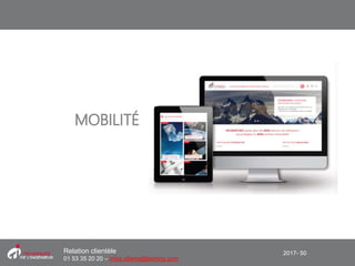 2017- 50Relation clientèle
01 53 35 20 20 – infos.clients@teching.com
MOBILITÉ
 