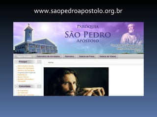 www.saopedroapostolo.org.br
 