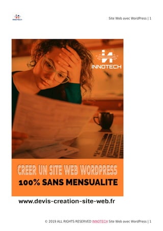 Site Web avec WordPress | 1
© 2019 ALL RIGHTS RESERVED​ INNOTECH Site Web avec WordPress | 1
 