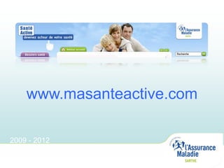 www.masanteactive.com

2009 - 2012
 