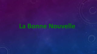 La Bonne Nouvelle
 