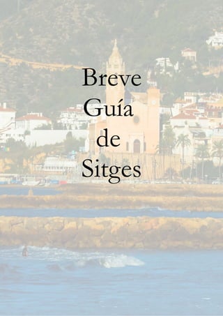 Breve
Guía
de
Sitges
 
