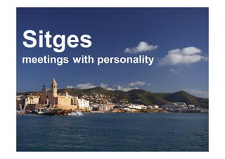 Sitges
meetings with personality
 