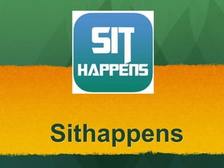 Sithappens
 