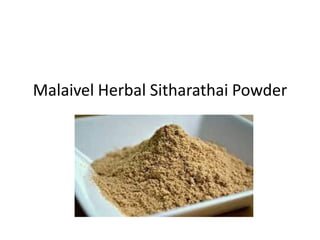 Malaivel Herbal Sitharathai Powder
 